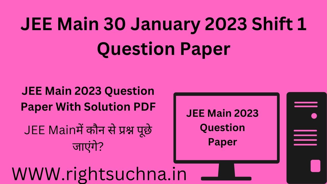 JEE Main 30 January 2023 Shift 1 Question Paper