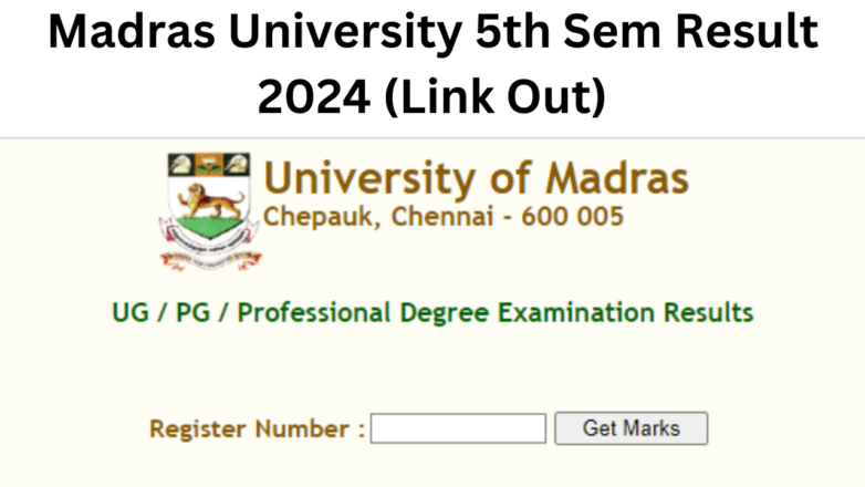 Madras University 5th Sem Result 2024 (Link Out) unom.ac.in 5th Sem Result 2024