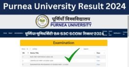 Purnea University Result 2024 | पूर्णिया यूनिवर्सिटी BA BSC BCOM रिजल्ट 2024