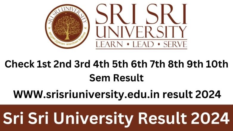 Sri Sri University Result 2024 | WWW.srisriuniversity.edu.in result 2024